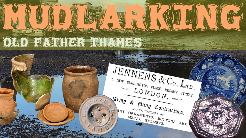 Mudlarking the River Thames – Buttons! Pottery! Historic Finds! with Old Father Thames 29.04.21